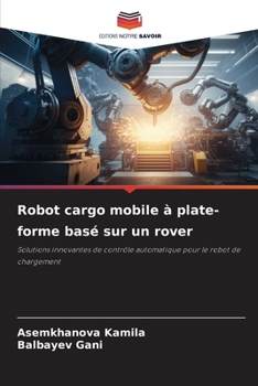 Paperback Robot cargo mobile à plate-forme basé sur un rover [French] Book