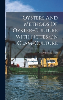 Hardcover Oysters And Methods Of Oyster-culture With Notes On Clam-culture Book