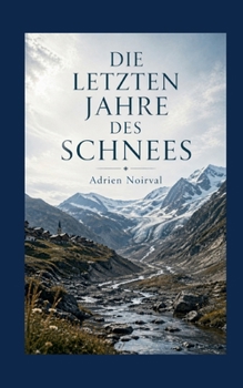 Paperback Die letzten Jahre des Schnees (German Edition) [German] Book