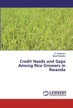 Paperback Credit Needs and Gaps Among Rice Growers in Rwanda Book