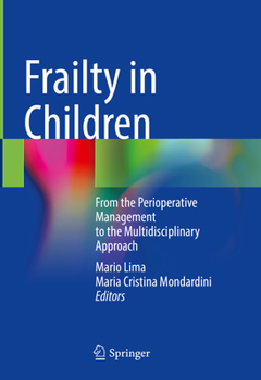 Hardcover Frailty in Children: From the Perioperative Management to the Multidisciplinary Approach Book