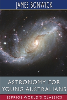 Paperback Astronomy for Young Australians (Esprios Classics) Book