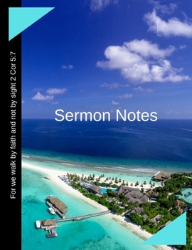 Paperback Sermon Notes: For we walk by faith and not by sight 2 Cor 5:7 Book