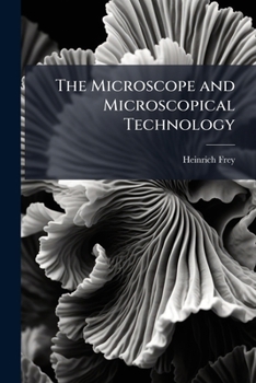Paperback The Microscope and Microscopical Technology Book