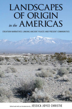 Paperback Landscapes of Origin in the Americas: Creation Narratives Linking Ancient Places and Present Communities Book