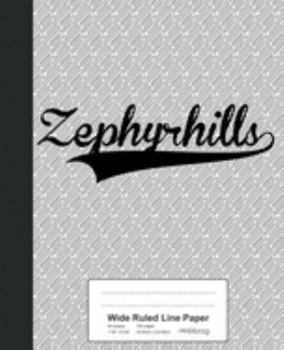Paperback Wide Ruled Line Paper: ZEPHYRHILLS Notebook Book