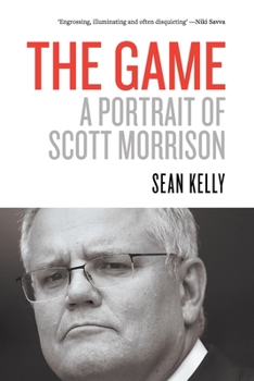 Paperback The Game: A Portrait of Scott Morrison Book