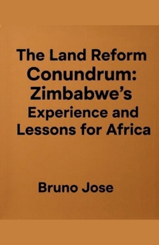 The Land Reform Conundrum: Zimbabwe's Experience and Lessons for Africa