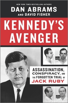 Hardcover Kennedy's Avenger: Assassination, Conspiracy, and the Forgotten Trial of Jack Ruby Book