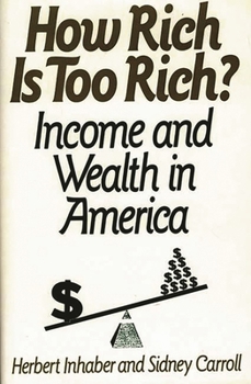 Hardcover How Rich Is Too Rich?: Income and Wealth in America Book