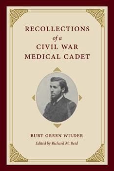 Recollections of a Civil War Medical Cadet - Book  of the Civil War in the North