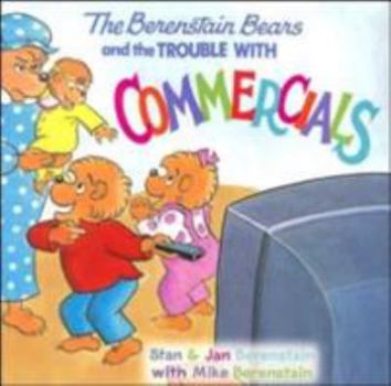 Paperback The Berenstain Bears and the Trouble with Commercials Book