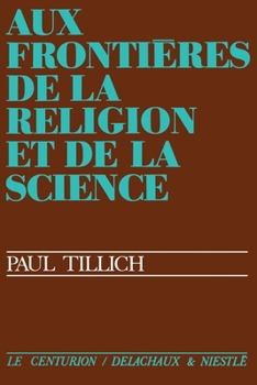 Aux frontières de la religion et de la science (LF.ETHIQUE) (French Edition)