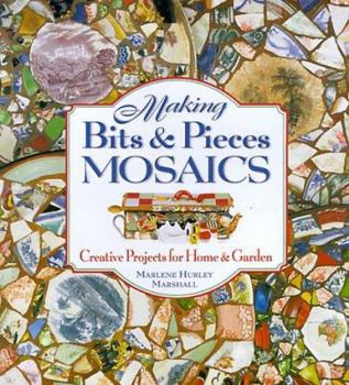 Paperback Making Bits & Pieces Mosaics: Creative Projects for Home & Garden Book