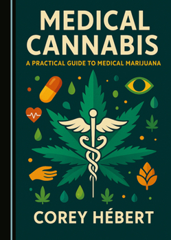 Hardcover Medical Cannabis: A Practical Guide to Medical Marijuana Book
