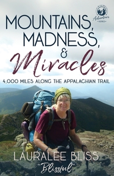 Paperback Mountains, Madness, & Miracles: 4,000 Miles Along the Appalachian Trail Book