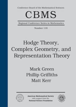 Hardcover Hodge Theory, Complex Geometry, and Representation Theory Book