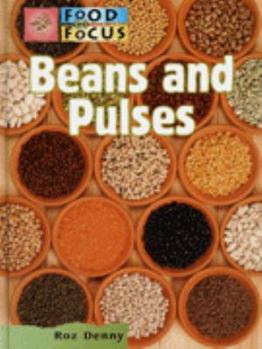 Hardcover Beans and Pulses (Food in Focus) Book