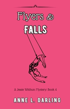 Paperback Flyers & Falls: A Jessie Witthun Mystery, Book 4 Book