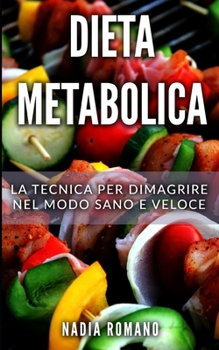 Paperback Dieta Metabolica: La tecnica per dimagrire nel modo sano e veloce [Italian] Book
