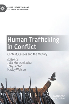 Hardcover Human Trafficking in Conflict: Context, Causes and the Military Book