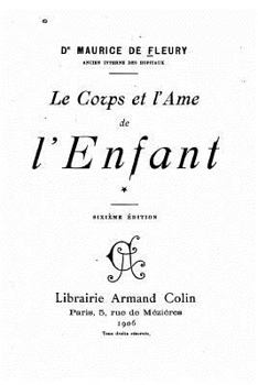 Paperback Le Corps Et l'Âme de l'Enfant [French] Book