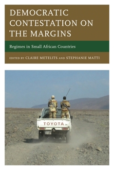 Hardcover Democratic Contestation on the Margins: Regimes in Small African Countries Book
