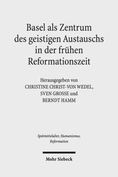 Hardcover Basel ALS Zentrum Des Geistigen Austauschs in Der Fruhen Reformationszeit [German] Book
