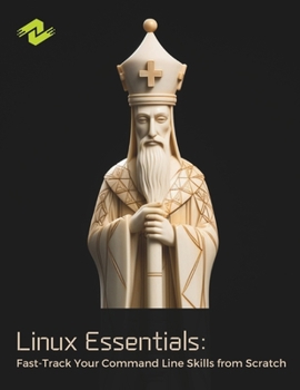 Paperback Linux Essentials: Fast-Track Your Command Line Skills from Scratch: Practical Tips and Tricks for Linux Command Line Proficiency Book