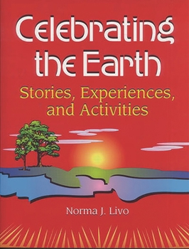 Paperback Celebrating the Earth: Stories, Experiences, and Activities Book