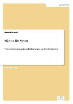 Paperback Märkte für Strom: Theoretische Konzepte und Erfahrungen aus Großbritannien [German] Book