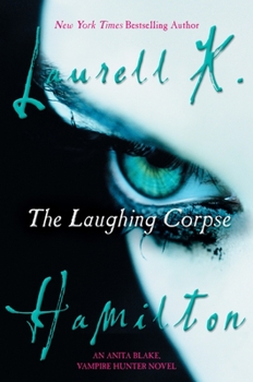 The Laughing Corpse - Book #2 of the Anita Blake, Vampire Hunter
