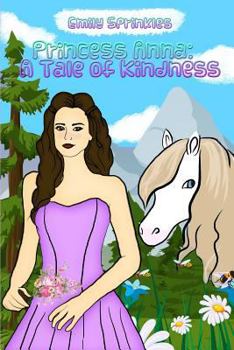 Princess Anna: A Tale of Kindness: Anna and her Horse