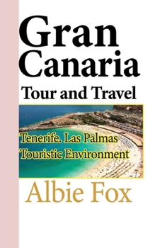 Paperback Gran Canaria Tour and Travel: Tenerife. Las Palmas Touristic Environment Book