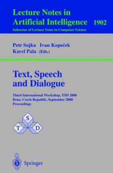 Paperback Text, Speech and Dialogue: Third International Workshop, Tsd 2000 Brno, Czech Republic, September 13-16, 2000 Proceedings Book