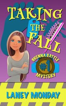 Taking the Fall - Book #1 of the Brenna Battle