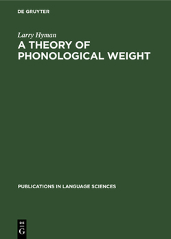 Hardcover A Theory of Phonological Weight Book