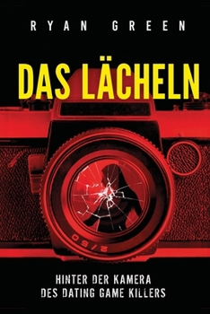 Paperback Das Lächeln: Hinter Der Kamera Des Dating Game Killers [German] Book