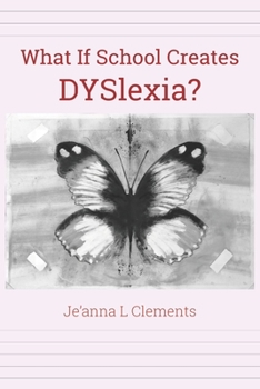 Paperback What If School Creates DYSlexia? Book