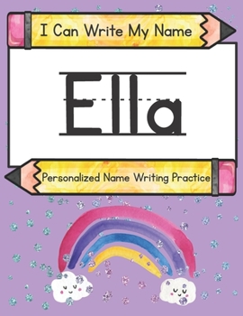 Paperback I Can Write My Name: Ella: Personalized Name Writing Practice Book