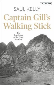 Hardcover Captain Gill's Walking Stick: The True Story of the Sinai Murders Book