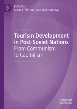 Tourism Development in Post-Soviet Nations: From Communism to Capitalism