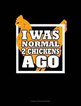 Paperback I Was Normal 2 Chickens Ago: Cornell Notes Notebook Book