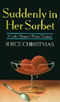 Suddenly in Her Sorbet - Book #1 of the Lady Margaret Priam Mystery