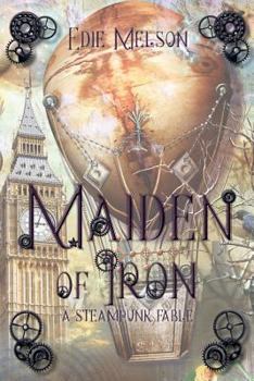 Paperback Maiden of Iron: A Steampunk Fable Book