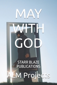 MAY WITH GOD: STARR BLAZE PUBLICATIONS
