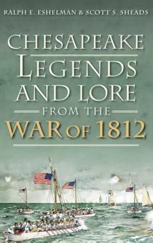 Hardcover Chesapeake Legends and Lore from the War of 1812 Book