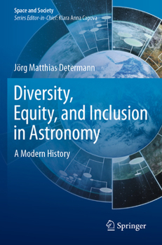 Paperback Diversity, Equity, and Inclusion in Astronomy: A Modern History Book