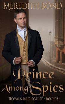 A Prince Among Spies: A Sweet Regency Mystery