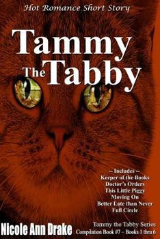 Paperback Tammy the Tabby: Hot Romance Short Story -- Compilation Books 1 thru 6 Book